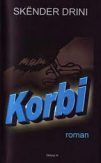 Korbi - (it.Il corvo) casa editrice "Globus R"-Tirana, 2007
